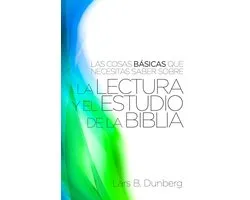 Las Cosas Basicas Que Necesitas Saber Sobre La Lectura Y El Estudio De La Biblia