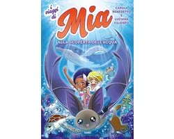 I viaggi di Mia 2. Alla scoperta dell'acqua
