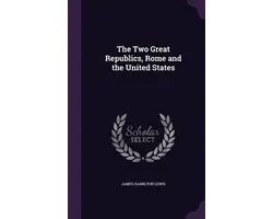 The Two Great Republics, Rome and the United States