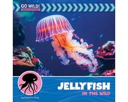 21st Century Beginning Library: Go Wild! Ocean Explorer - Jellyfish in the Wild