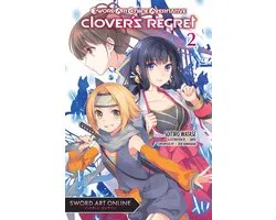 Sword Art Online Alternative Clover's Regret (light novel) 2 - Sword Art Online Alternative Clover's Regret, Vol. 2 (light novel)