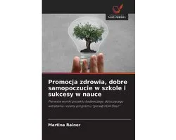 Promocja zdrowia, dobre samopoczucie w szkole i sukcesy w nauce
