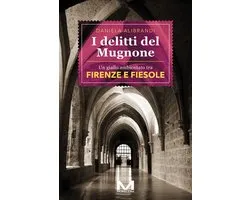 Luoghi e storie - I delitti del Mugnone