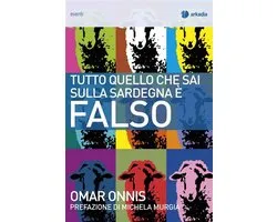 Tutto quello che sai sulla Sardegna è falso