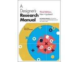 A Designer's Research Manual, Third Edition: Succeed in Design by Knowing Your Clients & Understanding What They Really Need