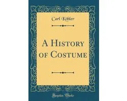 A History of Costume (Classic Reprint)