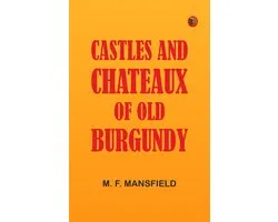 Castles and Chateaux of Old Burgundy