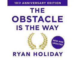 The Obstacle is the Way: 10th Anniversary Edition