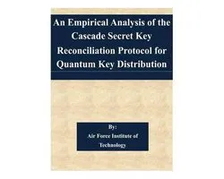 An Empirical Analysis of the Cascade Secret Key Reconciliation Protocol for Quantum Key Distribution