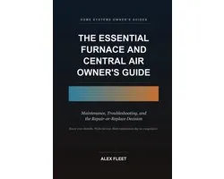 The Essential Furnace and Central Air Owner's Guide