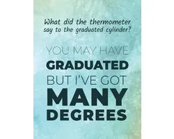 Science Notebook Collection- What did the thermometer say to the graduated cylinder ? You may have graduated but I've got many degrees