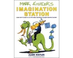 Mark Kistler's Imagination Station/Learn How to Draw in 3-D With Public Television's Favorite Drawing Teacher!