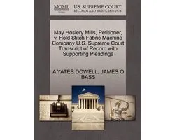 May Hosiery Mills, Petitioner, V. Hold Stitch Fabric Machine Company U.S. Supreme Court Transcript of Record with Supporting Pleadings
