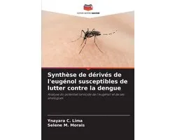 Synthèse de dérivés de l'eugénol susceptibles de lutter contre la dengue