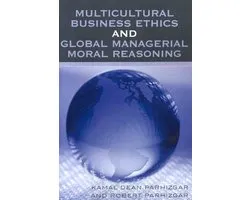 Multicultural Business Ethics and Global Managerial Moral Reasoning