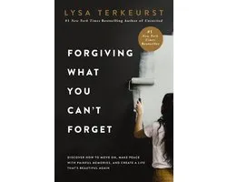 Forgiving What You Can't Forget Discover How to Move On, Make Peace with Painful Memories, and Create a Life That's Beautiful Again