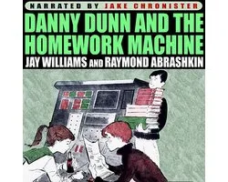 Danny Dunn and the Homework Machine