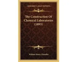 The Construction of Chemical Laboratories (1893)