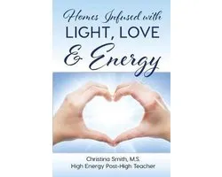 Homes Infused with Light, Love & Energy