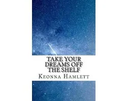Take Your Dreams Off The Shelf