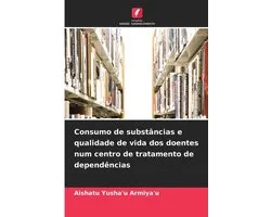 Consumo de substâncias e qualidade de vida dos doentes num centro de tratamento de dependências