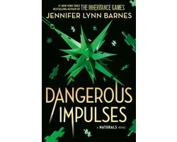 A NATURALS Novel 5 - Dangerous Impulses, Book 5
