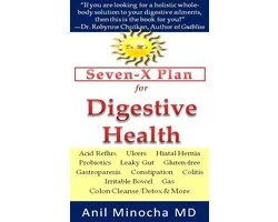 Dr. M’s Seven-X Plan for Digestive Health: Acid Reflux, Ulcers, Hiatal Hernia, Probiotics, Leaky Gut, Gluten-free, Gastroparesis, Constipation, Colitis, Irritable Bowel, Gas, Colon Cleanse/Detox & M
