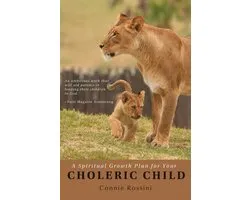 A Spiritual Growth Plan for Your Children 2 - A Spiritual Growth Plan for Your Choleric Child