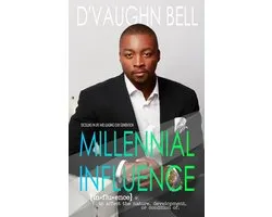 Millennial Influence: Excelling in Life and Leading Our Generation