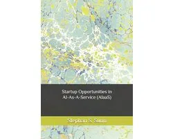 Startup Opportunities in AI-As-A-Service (AIaaS)
