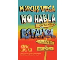 Marcus Vega no habla español / Marcus Vega Doesn’t Speak Spanish