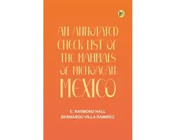 An Annotated Check List of the Mammals of Michoacan, Mexico