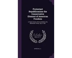 Protestant Republicanism the Conservative Element of American Freedom