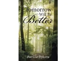 Tomorrow Will Be Better