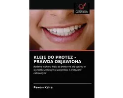Kleje Do Protez - Prawda Objawiona