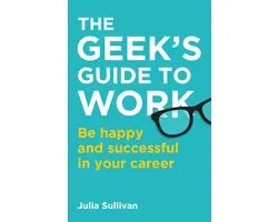 The Geek's Guide to Work