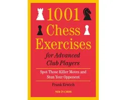 1001 Chess Exercises for Advanced Club Players