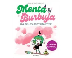 Menta y Burbuja 1 - Menta y Burbuja 1 - Una brujita muy impaciente