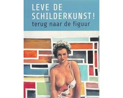 LEVE DE SCHILDERKUNST, terug naar de figuur
