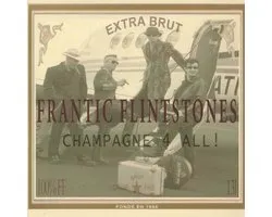 Frantic Flintstones - Champagne For All (CD)