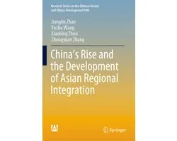 Research Series on the Chinese Dream and China’s Development Path- China’s Rise and the Development of Asian Regional Integration