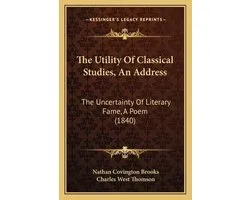 The Utility of Classical Studies, an Address