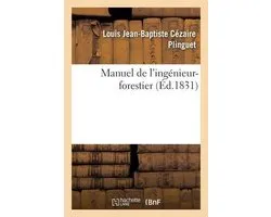 Manuel de l'ingénieur-forestier ou Technologie spéciale et sui generis expositive
