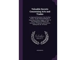 Valuable Secrets Concerning Arts and Trades
