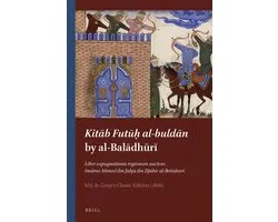Kitāb Futūḥ al-buldān by al-Balādhūrī
