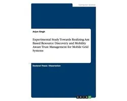 Experimental Study Towards Realizing Ant Based Resource Discovery and Mobility Aware Trust Management for Mobile Grid Systems