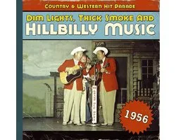 Dim Lights, Thick Smoke and Hillbilly Music: 1956