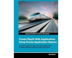 Create Rapid Web Applications Using Oracle Application Express