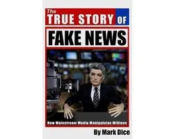 The True Story of Fake News