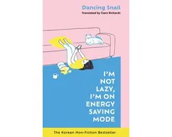 I'm Not Lazy, I'm on Energy Saving Mode: The Korean Non-Fiction Bestseller